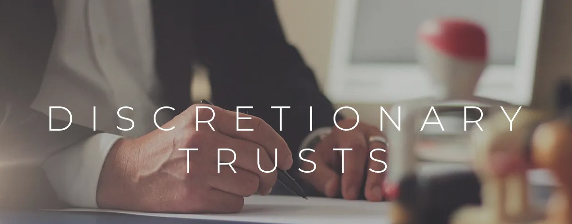 Discretionary Trusts